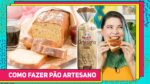 NÃO COMPRE MAIS PÃO NO MERCADO! Economize fazendo Pão Artesano caseiro | Receita Fácil | RM694