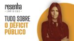 O Déficit Público: Um Guia Sobre o Maior Desafio do País Para a Década de 2020 | Resenha Empiricus