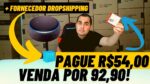 Pague R$54,00 e venda por R$90,00 no Mercado Livre ou por R$80 na Shopee + Fornecedor DropShipping