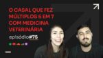 R$ 555 MIL NO NICHO DE MEDICINA VETERINÁRIA C/ PAULA E GRÉGORI | PODCAST FAIXA MARROM #075