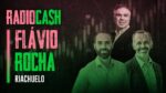 Radiocash #33 – Flávio Rocha, da Riachuelo: integração entre o meio físico e digital é o futuro.