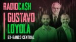 RadioCash #36 – Gustavo Loyola, ex-presidente do Banco Central.