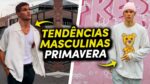 TENDÊNCIAS MASCULINAS para a PRIMAVERA – 5 Destaques pra Moda Masculina 2022