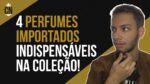 TOP –  4 PERFUMES IMPORTADOS MASCULINOS PRA VIDA TODA! [INDISPENSÁVEIS]