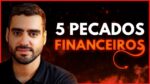 5 MAIORES ERROS DE PLANEJAMENTO FINANCEIRO