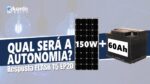 Autonomia BATERIA 60Ah com Placa Solar 160W | Resposta FLASH