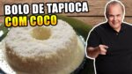 Bolo de Tapioca com Coco do Chef Taico