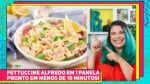 Como fazer FETTUCCINE ALFREDO em 10 Minutos e com 1 Panela Só! Receita Fácil e Econômica | RM701