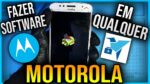 Como Fazer Software Em Qualquer Celular Motorola (Melhor Método)