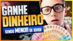 COMO GANHAR DINHEIRO SENDO MENOR DE IDADE