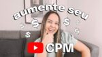 COMO GANHAR MAIS DINHEIRO COM O SEU CANAL DO YOUTUBE