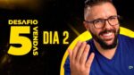 Desafio 5Vendas POR DIA – Dia 02