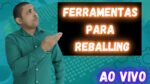 FERRAMENTAS PARA REBALLING.