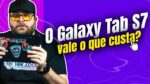 Galaxy TAB S7: Tablet Android CARO VALE A PENA?