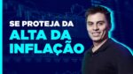 Inflação subiu? Saiba como proteger seus investimentos da alta dos preços