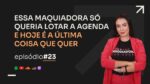 ESSA PROFISSIONAL LIBERAL FEZ 6 EM 7 NO NICHO DE MAQUIAGEM C/AMANDA NAVES |PODCAST FAIXA MARROM  #023