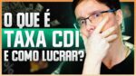 O QUE É CDI E COMO GANHAR DINHEIRO COM ISSO?