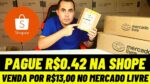 Pague R$0.42 na Shopee e venda por R$13,00 no Mercado Livre mesmo sendo PESSOA FÍSICA