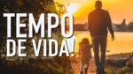 TEMPO DE VIDA – MOTIVAÇÃO SEM MIMIMI