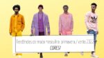 Tendências de moda masculina primavera verão 2022 cores #modamasculina