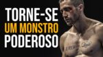 *TORNE-SE UM MONSTRO BLINDADO E PODEROSO.* | MOTIVAÇÃO