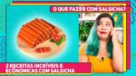 Transformando SALSICHA em 2 pratos INCRÍVEIS E BARATOS! 2 Receitas fáceis com Salsicha | RM706