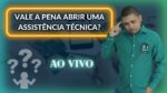 VALE A PENA ABRIR UMA ASSISTÊNCIA TECNICA?