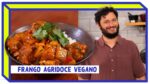 VEGANIZANDO UMA RECEITA DE FRANGO FRITO AGRIDOCE | Receitas Veganas | Rafael Ribas
