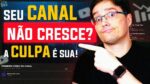 7 DICAS PRO SEU CANAL CRESCER MAIS QUE A CONCORRÊNCIA EM 2022
