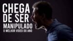 CHEGA DE SER MANIPULADO O MELHOR VIDEO DO ANO – MOTIVAÇÃO COM NANDO PINHEIRO