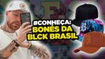 CONHEÇA: BLCK BRASIL – Marca Nacional de Bonés