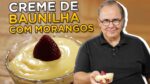 Creme de Baunilha com Morangos do Chef Taico