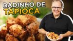 Dadinho de Tapioca do Chef Taico