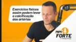 Exercícios Físicos Assim Podem Levar à Calcificação Das Artérias | Papo Forte #36