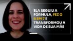 ELA SEGUIU A FÓRMULA, FEZ O 6 EM 7 E TRANSFORMOU A VIDA DE SUA MÃE | ERICO ROCHA