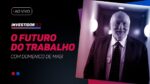 O Futuro do Trabalho, com Domenico de Masi e Thiago Veras