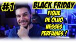 PERFUMES P/ FICAR DE OLHO NA BLACK FRIDAY #1