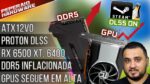 Resumão – GPUs seguem em alta / RX 6500 XT, RX 6400 e RTX 3050 / DDR5 inflacionada / Proton com DLSS