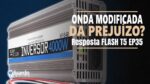 Será que INVERSOR Onda Modificada Vale a Pena? | Resposta FLASH