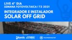 Só dá para ATUAR na VENDA e INSTALAÇÃO de Energia Solar OffGrid? | Semana Fotovoltaica | 4º Dia