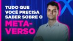 AFINAL, O QUÊ É METAVERSO?