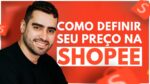 COMO PRECIFICAR NA SHOPEE DO JEITO CERTO