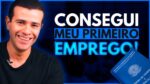 CONSEGUI O MEU PRIMEIRO EMPREGO
