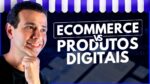 ECOMMERCE ou PRODUTOS DIGITAIS: QUAL É O MELHOR?