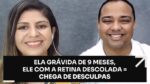 ELA GRÁVIDA DE 9 MESES, ELE COM A RETINA DESCOLADA. CHEGA DE DESCULPAS | ERICO ROCHA