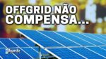Energia Solar OffGrid NÃO COMPENSA, CUSTA CARO? | Cortes Eduardo Aquino