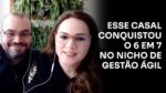 ESSE CASAL CONQUISTOU O 6 EM 7 NO NICHO DE GESTÃO ÁGIL | ERICO ROCHA