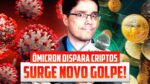 NOVO GOLPE! VARIANTE ÔMICRON DISPARA CRIPTOMOEDAS