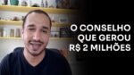 O CONSELHO QUE GEROU R$ 2 MILHÕES | ERICO ROCHA