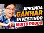 QUER INVESTIR POUCO DINHEIRO? ENTÃO VEJA ESSA DICA ANTES